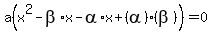 a%28x%5E2-beta%2Ax-alpha%2Ax%2B%28alpha%29%28beta%29%29=0