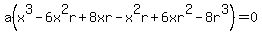 a%28x%5E3-6x%5E2r%2B8xr-x%5E2r%2B6xr%5E2-8r%5E3%29+=+0