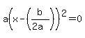 a%28x-%28b%2F%282a%29%29%29%5E2=0