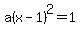 a%28x-1%29%5E2=1