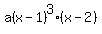 a%28x-1%29%5E3%28x-2%29