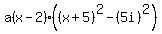 a%28x-2%29%28%28x%2B5%29%5E2-%285i%29%5E2%29