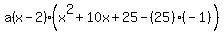 a%28x-2%29%28x%5E2%2B10x%2B25-%2825%29%28-1%29%29