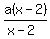 a%28x-2%29%2F%28x-2%29