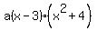a%28x-3%29%28x%5E2%2B4%29