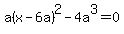 a%28x-6a%29%5E2-4a%5E3=0