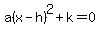 a%28x-h%29%5E2%2Bk=0
