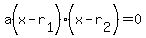 a%28x-r%5B1%5D%29%28x-r%5B2%5D%29+=+0
