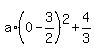 a%2A%280+-+3%2F2%29%5E2+%2B+4%2F3