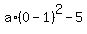 a%2A%280-1%29%5E2+-+5
