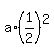 a%2A%281%2F2%29%5E2