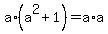 a%2A%28a%5E2+%2B+1%29+=+a%2Aa