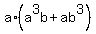 a%2A%28a%5E3b+%2B+ab%5E3%29