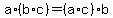 a%2A%28b%2Ac%29=%28a%2Ac%29%2Ab