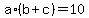 a%2A%28b%2Bc%29=10