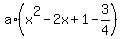 a%2A%28x%5E2-2x%2B1-3%2F4%29