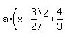 a%2A%28x-3%2F2%29%5E2+%2B+4%2F3
