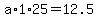 a%2A1%2A25=12.5