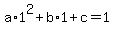 a%2A1%5E2+%2B+b%2A1+%2B+c=1+