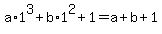 a%2A1%5E3%2Bb%2A1%5E2%2B1=a%2Bb%2B1