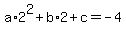 a%2A2%5E2%2Bb%2A2%2Bc=-4