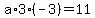 a%2A3%2A%28-3%29=11