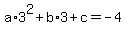 a%2A3%5E2%2Bb%2A3%2Bc=-4