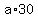 a%2A30
