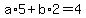 a%2A5%2Bb%2A2=4