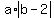 a%2Aabs%28b-2%29