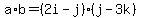 a%2Ab=%282i-j%29%28+j-3k%29