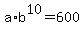 a%2Ab%5E10+=+600