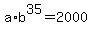 a%2Ab%5E35+=+2000