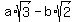 a%2Asqrt%283%29+-+b%2Asqrt%282%29