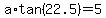 a%2Atan%2822.5%29=5