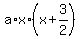 a%2Ax%2A%28x%2B3%2F2%29