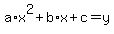 a%2Ax%5E2+%2B+b%2Ax+%2B+c+=+y