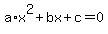 a%2Ax%5E2+%2B+bx+%2B+c+=+0