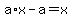 a%2Ax+-+a+=+x