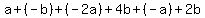 a%2B%28-b%29%2B%28-2a%29%2B4b%2B%28-a%29%2B2b