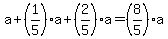a%2B%281%2F5%29a%2B%282%2F5%29a=%288%2F5%29a