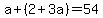 a%2B%282%2B3a%29=54