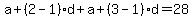 a%2B%282-1%29d%2Ba%2B%283-1%29d=28