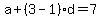 a%2B%283-1%29d=7