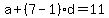 a%2B%287-1%29d=11