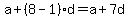 a%2B%288-1%29d=a%2B7d