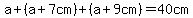 a%2B%28a%2B7cm%29%2B%28a%2B9cm%29=40cm