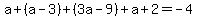 a%2B%28a-3%29%2B%283a-9%29%2Ba%2B2=-4
