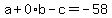 a%2B0%2Ab-c=-58