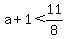 a%2B1%3C11%2F8